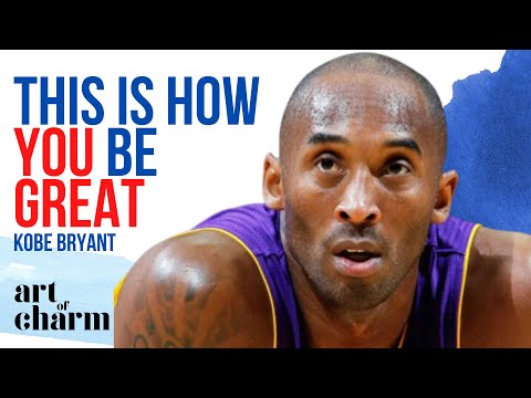 Kobe Bryant This is how you be great - Art of Charm  Ep.#746