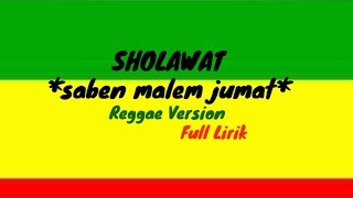 Download lagu SHOLAWAT ( saben malem jumat ) - Reggae Version Full Lirik mp3