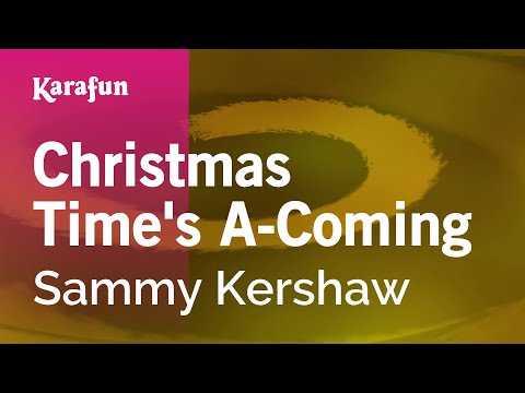 Christmas Time's A Comin' - Sammy Kershaw