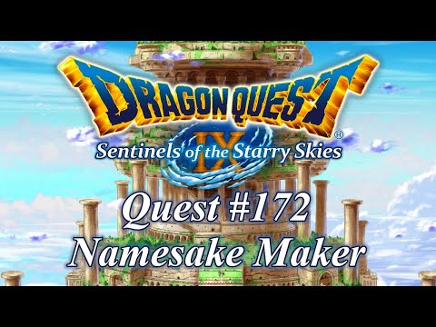 Quest No. 172: Namesake Maker - Dragon Quest IX (DLC)