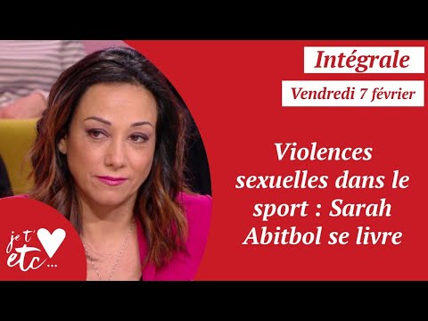 Violences sexuelles dans le sport : Sarah Abitbol se livre - Je t'aime etc S03