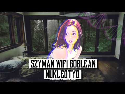 Szyman ft  Wifi, Goblean - NUKLEOTYD