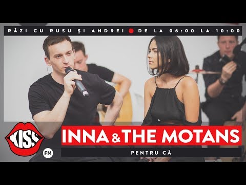 INNA feat. The Motans - Pentru că (Live @ Kiss FM)