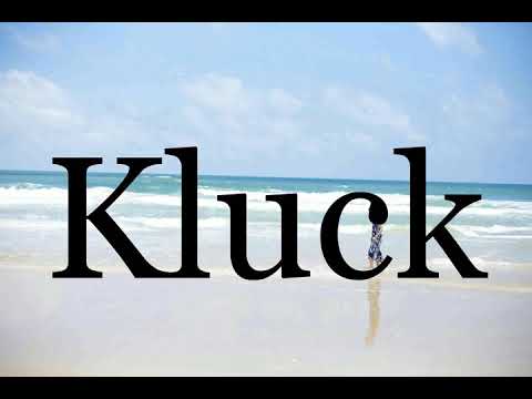 How To Pronounce Kluck🌈🌈🌈🌈🌈🌈Pronunciation Of Kluck