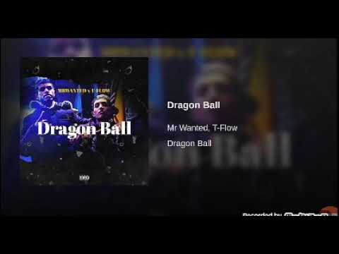 T-flow Dragon ball ft Mr Wanted (officiel audio)