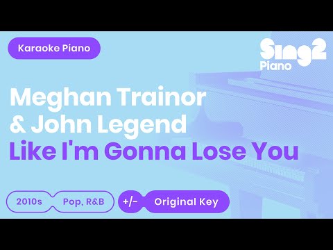 Like I'm Gonna Lose You Karaoke | Meghan Trainor, John Legend (Karaoke Piano)