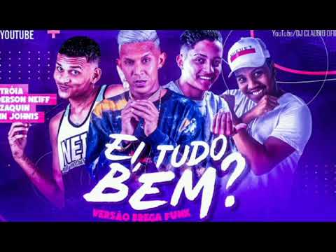 Mc Tróia, Anderson Neiff, Mc Zaquin - Ei Tudo, bem ?