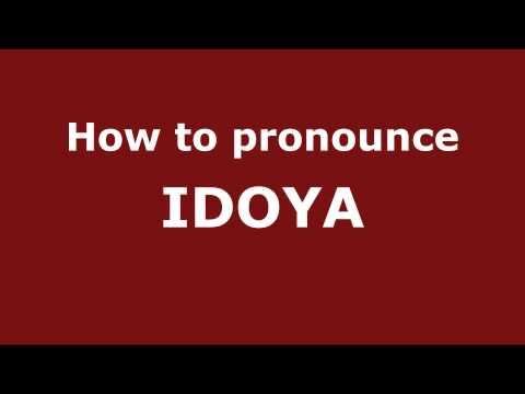 How to Pronounce IDOYA in Spanish - PronounceNames.com