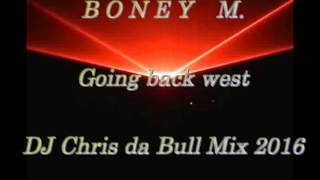 Boney M. - Going back west (DJ Chris da Bull Mix 2016)