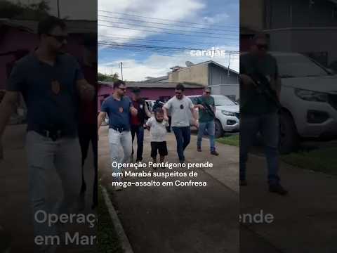 Operação Pentágono prende em Marabá suspeitos de mega-assalto em Confresa