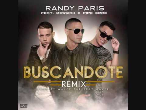BUSCANDOTE (REMIX) - RANDY PARIS FT MESSIAH Y PIPE ERRE