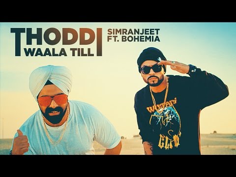 Thoddi Waala Till Song | Simranjeet Singh, Bohemia, MixSingh | Latest Song  2017