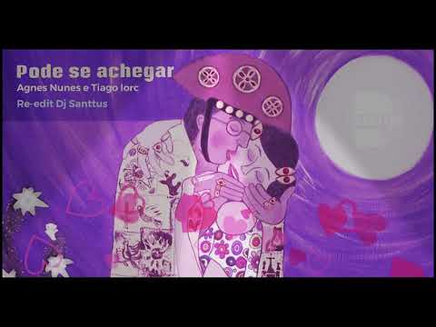 Pode se achegar - Agnes e Tiago Iorc