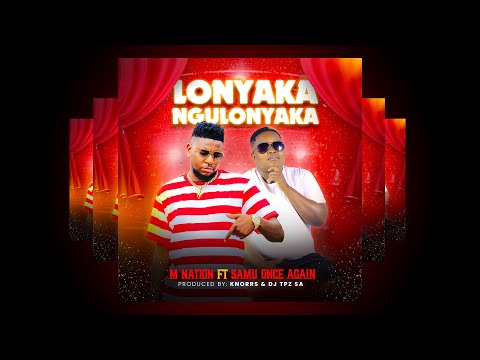 M Nation Ft. Samu Once Again - Lonyaka Ngulonyaka [Audio]