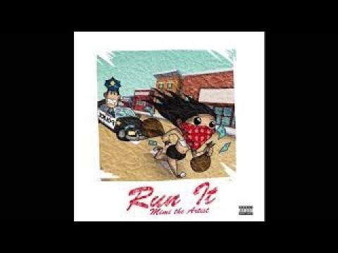 Mimi The Artist - Run It