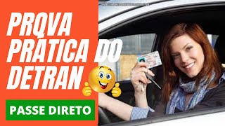 PROVA PRTICA DO DETRAN - PASSE DIRETO - DICAS E MACETES PARA PROVA PRTICA DO DETRAN -