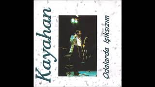 Kayahan - Beni Anlamadın Ya (Official Audio)