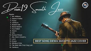 Download lagu Kompilasi Best of Dewa 19 Smooth Jazz Cover | Lagu Populer Indonesia Versi Jazz mp3