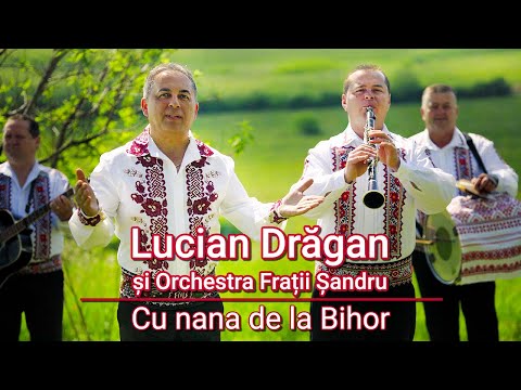 Cu nana de la Bihor! - Lucian Dragan & Orchestra Fratii Sandru