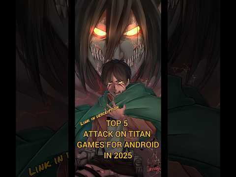 "Top 5 Attack on Titan Games for Android 🎮🔥 | Best AOT Mobile Games 2025 🚀💀"