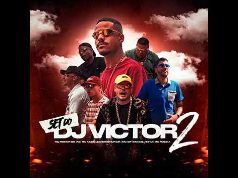 Set Dj Victor 2.0 - MC Kelvinho - MC Menor Da VG - MC Ruzika - MC Kadu - MC Dimenor DR - MC GP