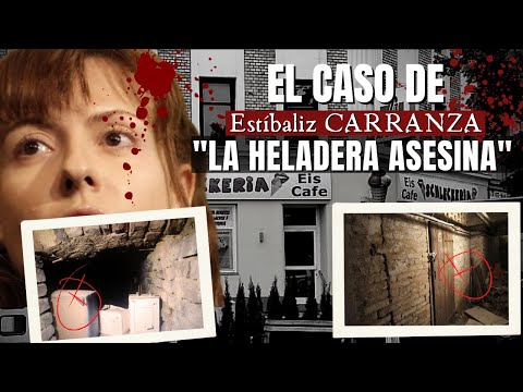 El caso de ESTÍBALIZ Carranza | La asesina de la Heladería | Criminalista Nocturno