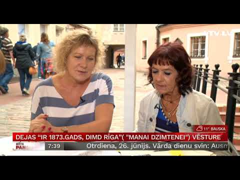 Dejas “Ir 1873.gads, dimd Rīga”( "Manai Dzimtenei")   vēsture