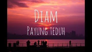 Payung Teduh - Diam (Lyrics)