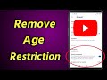 How To Remove Age Restriction On YouTube YouTube Age Restricted Settings