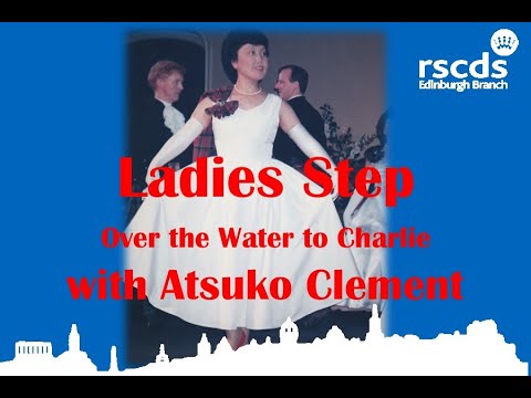Dance “Over the Water to Charlie” as taught to Atsuko Clement by Hope Little.