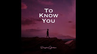 To Know You - Dunsin Oyekan