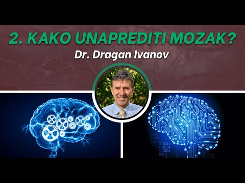 02. Kako unaprediti mozak? - dr Dragan Ivanov