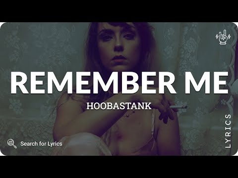 Hoobastank - Remember Me (Lyrics for Desktop)
