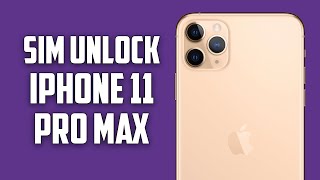 How To Sim Unlock iPhone 11 Pro Max