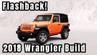 Building a 2018 Jeep Wrangler - Flashback