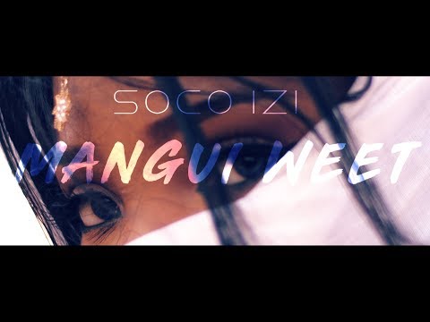 SOCO IZI - Mangui Weet Feat KARTUSH (Clip Officiel)