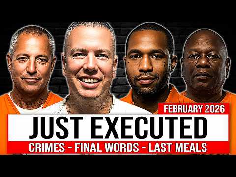 All PRISONERS EXECUTED in FEBRUARY 2026 (US): Last Meals, Words & Crimes
