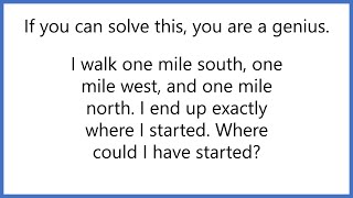 How To Solve Elon Musk's Favorite Riddle - 1 Mile South, 1 Mile West, 1 Mile North video