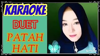 Download lagu PATAH HATI ~ KARAOKE DUET TANPA VOKAL COWOK mp3