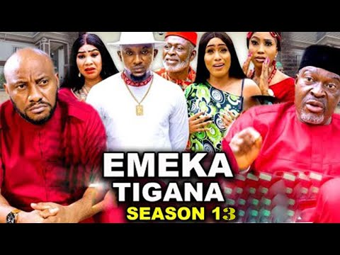 EMEKA TIGANA SEASON 13_ Yul Edochie| Kanayo.o.Kanayo 2023 Nollywood Movie