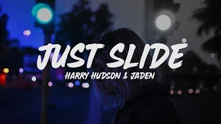 Harry Hudson - Just Slide (Lyrics) feat. Jaden