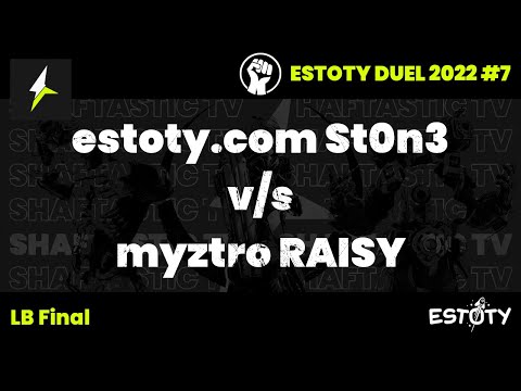 Estoty Duel 2022.7 - LB Final - estoty.com St0n3 v/s myztro RAISY