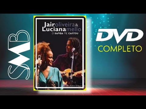 Jair de Oliveira e Luciana Mello - O samba me cantou (ao vivo)