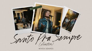 Nívea Soares - Santo pra Sempre (Em Casa | Acústico)