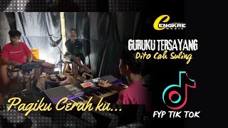 Download lagu PAGIKU CERAH KU - GURUKU TERSAYANG - FYP TIKTOK - SOUND TIKTOK DITO CAH SULING | CENGKRE MUSIC mp3