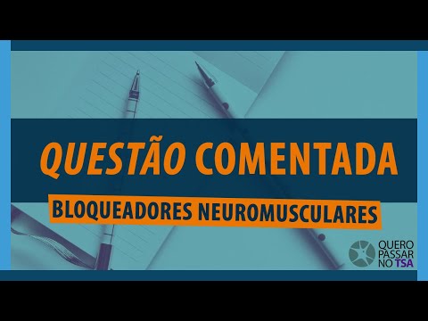 Questão Comentada - Bloqueadores Neuromusculares