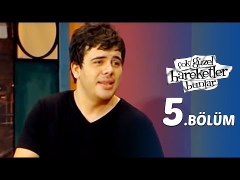 Çok Güzel Hareketler Bunlar  5.Bölüm