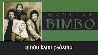 Download lagu Bimbo - Rindu Kami Padamu Rasul mp3 Download lagu Bimbo - Rindu Kami Padamu Rasul mp3