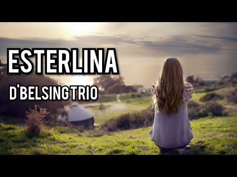 ESTERLINA, LIRIK DAN TERJEMAHAN ,D'BELLSING TRIO