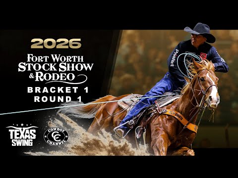 2026 Fort Worth Stock Show & Rodeo - Bracket 1 / Round 1 (Full Rodeo) | Cowboy Channel